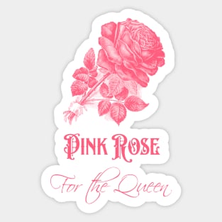 Pink Rose Flower for The Queen Sticker